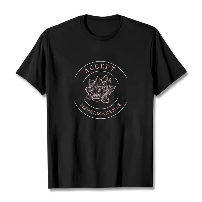 Buddha Stones Lotus Accept Impermanence Cotton Tee T-shirt